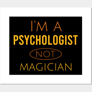 I'm a psychologist not magician Posters and Art